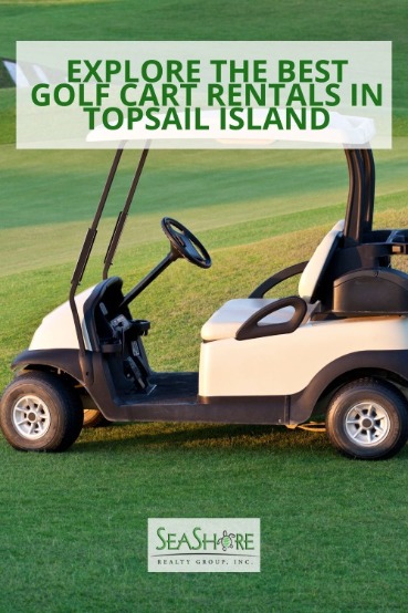 Explore The Best Golf Cart Rentals in Topsail Island | SeaShore Realty